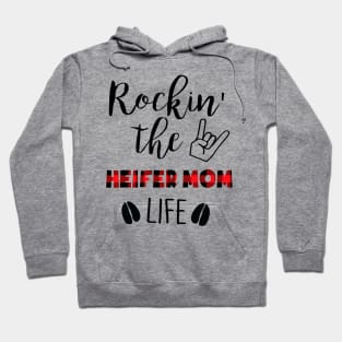 Rockin' The Heifer Mom Life Hoodie